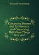 Concerning Heaven and Its Wonders, and Concerning Hell: From Things Seen and ., Emanuel Swedenborg 