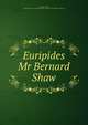 Euripides & Mr Bernard Shaw, Norwood, Gilbert, b. 1880,Newport (Monmouthshire) Literary Society,Shaw Collection 