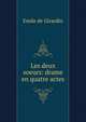 Les deux soeurs: drame en quatre actes, Emile de Girardin 