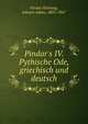 Pindar's IV. Pythische Ode, griechisch und deutsch, Pindar,Hartung, Johann Adam, 1801-1867 
