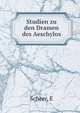 Studien zu den Dramen des Aeschylos, E. Scheer 