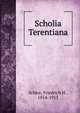 Scholia Terentiana, Schlee, Friedrich H., 1854-1913 