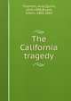 The California tragedy, Thornton, Jessy Quinn, 1810-1888,Bryant, Edwin, 1805-1869 