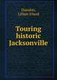 Touring historic Jacksonville, Danskin, Lillian Irland 