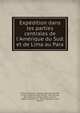 Exp?dition dans les parties centrales de l'Am?rique du Sud: et de Lima au Para, Francis Castelnau , Hugues Algernon Weddell, A. Victor Eug?ne Hulot d'Osery , Paul Gervais, Marc Athanase Parfait Oeillet des Murs, Alphonse Guichenot, Pierre Hippolyte Lucas, Hup? H . 