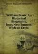 William Penn: An Historical Biography, from New Sources. With an Extra ., Dixon William Hepworth 