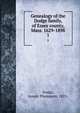 Genealogy of the Dodge family, of Essex county, Mass. 1629-1898. 1, Dodge, Joseph Thompson, 1823- 