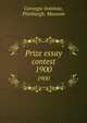 Prize essay contest. 1900, Carnegie Institute, Pittsburgh. Museum 