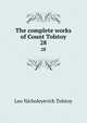The complete works of Count Tolstoy. 28, Лев Николаевич Толстой 