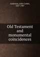 Old Testament and monumental coincidences, Anderson, John Corbet, 1827-1907 