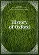 History of Oxford, Sharpe, W. C. (William Carvosso), 1839-1924,Wilcoxson, Nathan J 
