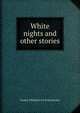 White nights and other stories, Фёдор Михайлович Достоевский 