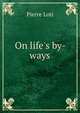 On life's by-ways, Pierre Loti 