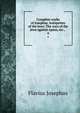 Complete works of Josephus. Antiquities of the Jews; The wars of the Jews against Apion, etc., . 4, Flavius Josephus 