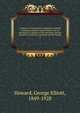 A history of matrimonial institutions chiefly in England and the United States; with an introductory analysis of the literature and the theories of primitive marriage and the family. 2, Howard, George Elliott, 1849-1928 