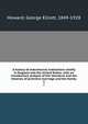 A history of matrimonial institutions chiefly in England and the United States; with an introductory analysis of the literature and the theories of primitive marriage and the family. 3, Howard, George Elliott, 1849-1928 