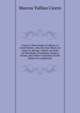Cicero's Three books of offices, or moral duties : also his Cato Major, an essay on old age; L?lius, an essay on friendship; Paradoxes; Scipio's dream; and Letter to Quintus on the duties of a magistrate, Marcus Tullius Cicero 
