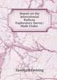 Report on the Intercolonial Railway Exploratory Survey: Made Under ., Fleming, Sandford Sir 