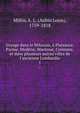 Voyage dans le Milanais, ? Plaisance, Parme, Mod?ne, Mantoue, Cr?mone, et dans plusieurs autres villes de l'ancienne Lombardie, Millin, A. L. (Aubin Louis), 1759-1818 