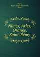 Nimes, Arles, Orange, Saint-Remy, Peyre, Roger (Roger Raymond), 1848- 