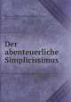 Der abenteuerliche Simplicissimus, Hans Jakob Christoph von Grimmelshausen, W . L. Holland 