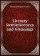 Literary Reminiscences and Gleanings, Richard Wright Procter 