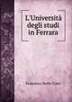L'Universit? degli studi in Ferrara, Francesco Barbi-Cinti 