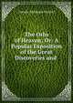 The Orbs of Heaven; Or: A Popular Exposition of the Great Discoveries and ., Ormsby McKnight Mitchel 