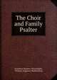 The Choir and Family Psalter, Jonathan Mayhew Wainwright, William Augustus Muhlenberg 