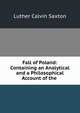 Fall of Poland: Containing an Analytical and a Philosophical Account of the ., Luther Calvin Saxton 