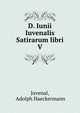 D. Iunii Iuvenalis Satirarum libri V, Juvenal, Adolph Haeckermann 