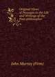 Original Views of Passages in the Life and Writings of the Poet-philosopher ., John Murray (Firm) 