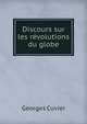 Discours sur les revolutions du globe, Cuvier Georges 