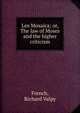 Lex Mosaica; or, The law of Moses and the higher criticism, French, Richard Valpy 