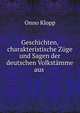 Geschichten, charakteristische Zuge und Sagen der deutschen Volkstamme aus ., Onno Klopp 