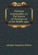 Christian iconography; or, The history of Christian art in the Middle ages ., Adolphe Napoleon Didron 