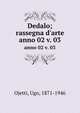 Dedalo; rassegna d`arte. anno 02 v. 03, Ojetti, Ugo, 1871-1946 