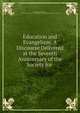 Education and Evangelism: A Discourse Delivered at the Seventh Anniversary of the Society for ., Thomas Harvey Skinner , Society for the Promotion of Colegiate and Theological Education at the West 