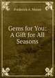 Gems for You: A Gift for All Seasons, Frederick A. Moore 