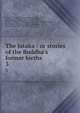 The Jataka : or stories of the Buddha's former births, Cowell, Edward B. (Edward Byles), 1826-1903, ed,Chalmers, Robert, Sir, b. 1858, tr,Rouse, W. H. D. (William Henry Denham), 1863-1950, tr,Francis, H. T. (Henry Thomas), 1837-1924, tr,Neil, Robert Alexander, 1852-1901, tr 