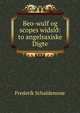 Beo-wulf og scopes widsi?: to angelsaxiske Digte, Frederik Schaldemose 