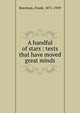 A handful of stars : texts that have moved great minds, Boreham, Frank, 1871-1959 