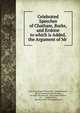 Celebrated Speeches of Chatham, Burke, and Erskine to which is Added, the Argument of Mr ., Earl of Chatham William Pitt, Edmund Burke, Baron Thomas Erskine Erskine, Sir James Mackintosh, Jean-Gabriel Peltier, E.C. &amp; J. Biddle (Firm, Member of the Philadelphia bar 