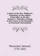 A letter to the Rev. William E. Channing, on the subject of his letter to the Rev. Samuel C. Thatcher, relating to the review in the Panoplist, of American Unitarianism, Worcester, Samuel, 1770-1821 