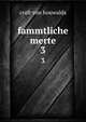 fammtliche merte. 3, Craft von Houwaldo 