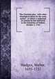 The Christian plan : with other theological pieces by the same author : to which is subjoined an oration by him delivered to the University of Oxford, October 5, 1744, Hodges, Walter, 1695-1757 
