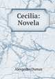 Cecilia: Novela, Alexandre Dumas 