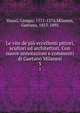 Le vite de'pi? eccellenti pittori, scultori ed architettori. Con nuove annotazioni e commenti di Gaetano Milanesi, Vasari, Giorgio, 1511-1574,Milanesi, Gaetano, 1813-1895 