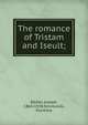 The romance of Tristam and Iseult;, B?dier, Joseph, 1864-1938,Simmonds, Florence 