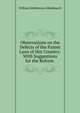 Observations on the Defects of the Patent Laws of this Country: With Suggestions for the Reform ., William Mathewson Hindmarch 